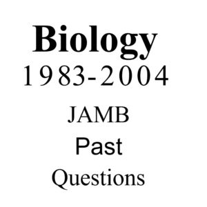 Biology Jamb Past Questions- 1983 to 2004
