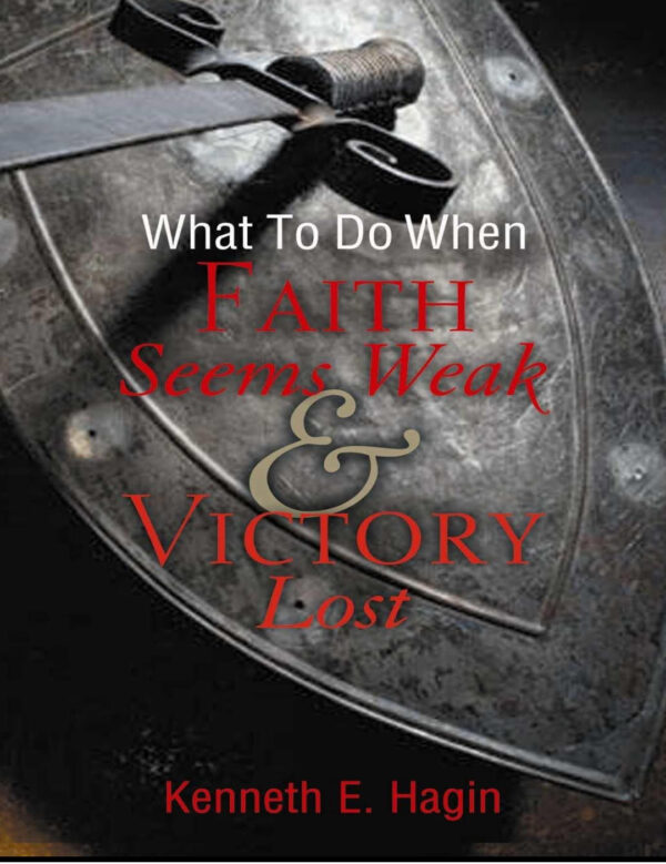 What to do when Faith seems Weak and Victory Lost